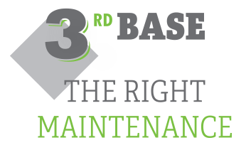 3rd Base: The Right Maintenance